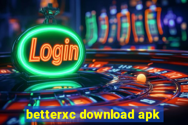 betterxc download apk